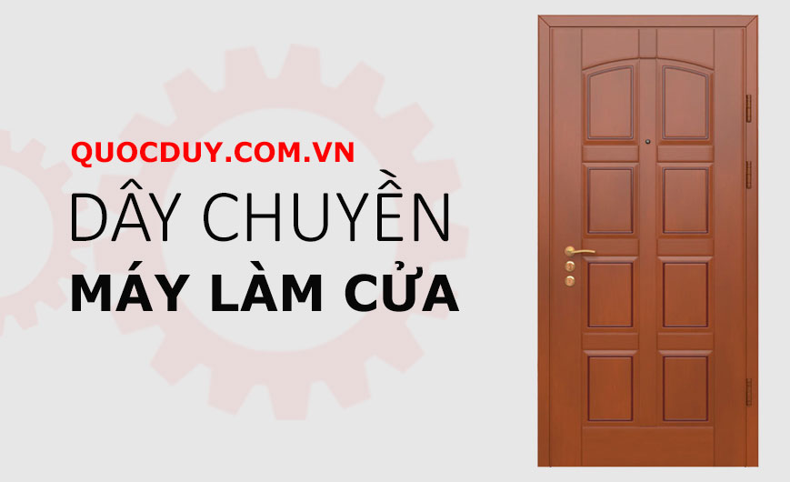 Trang chủ dây chuyền máy làm cửa | quốc duy