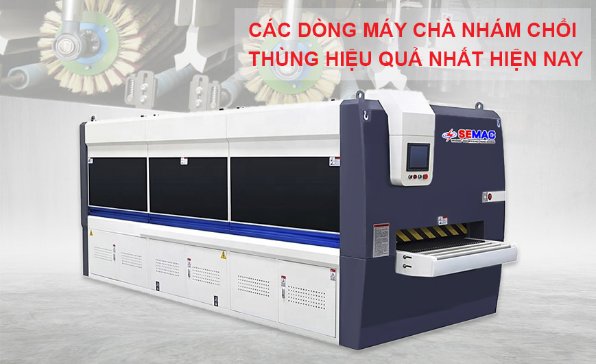 Các dòng máy chà nhám chổi thùng hiệu quả nhất hiện nay