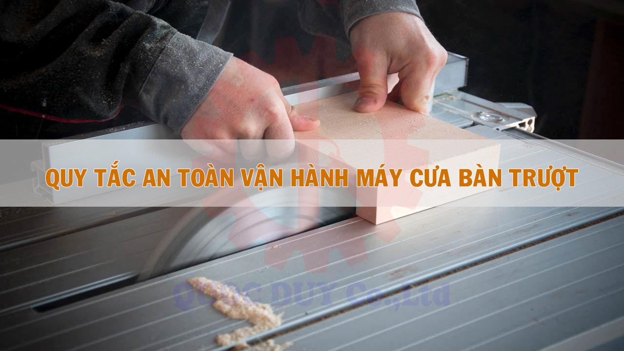 HƯỚNG DẪN SỬ DỤNG MÁY CẮT VÁN MDF BÀN TRƯỢT| QUỐC DUY quy tắc an toàn khi vận hành máy cắt ván mdf bàn trượt | quốc duy