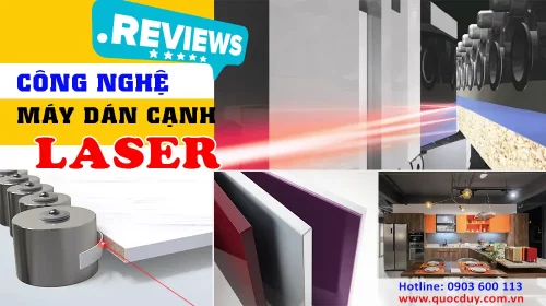 Công nghệ máy dán cạnh laser | Quốc Duy