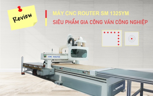 review máy cnc router nesting 1325 chi tiết